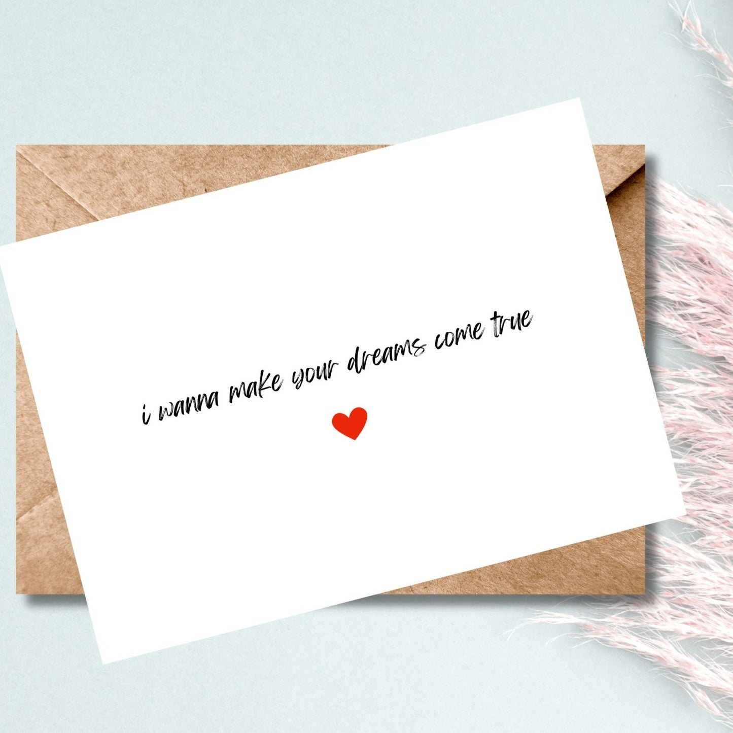 I Wanna Make Your Dreams Come True Greeting Card